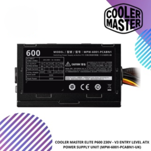 COOLER MASTER ELITE P600 230V - V3 ENTRY LEVEL ATX POWER SUPPLY UNIT (MPW-6001-PCABN1-UK)